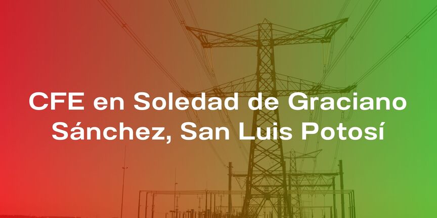 CFE-en-Soledad-de-Graciano-Sanchez-San-Luis-Potosi